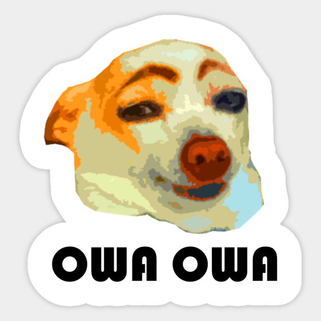 Owa owa Owa Sticker TeePublic